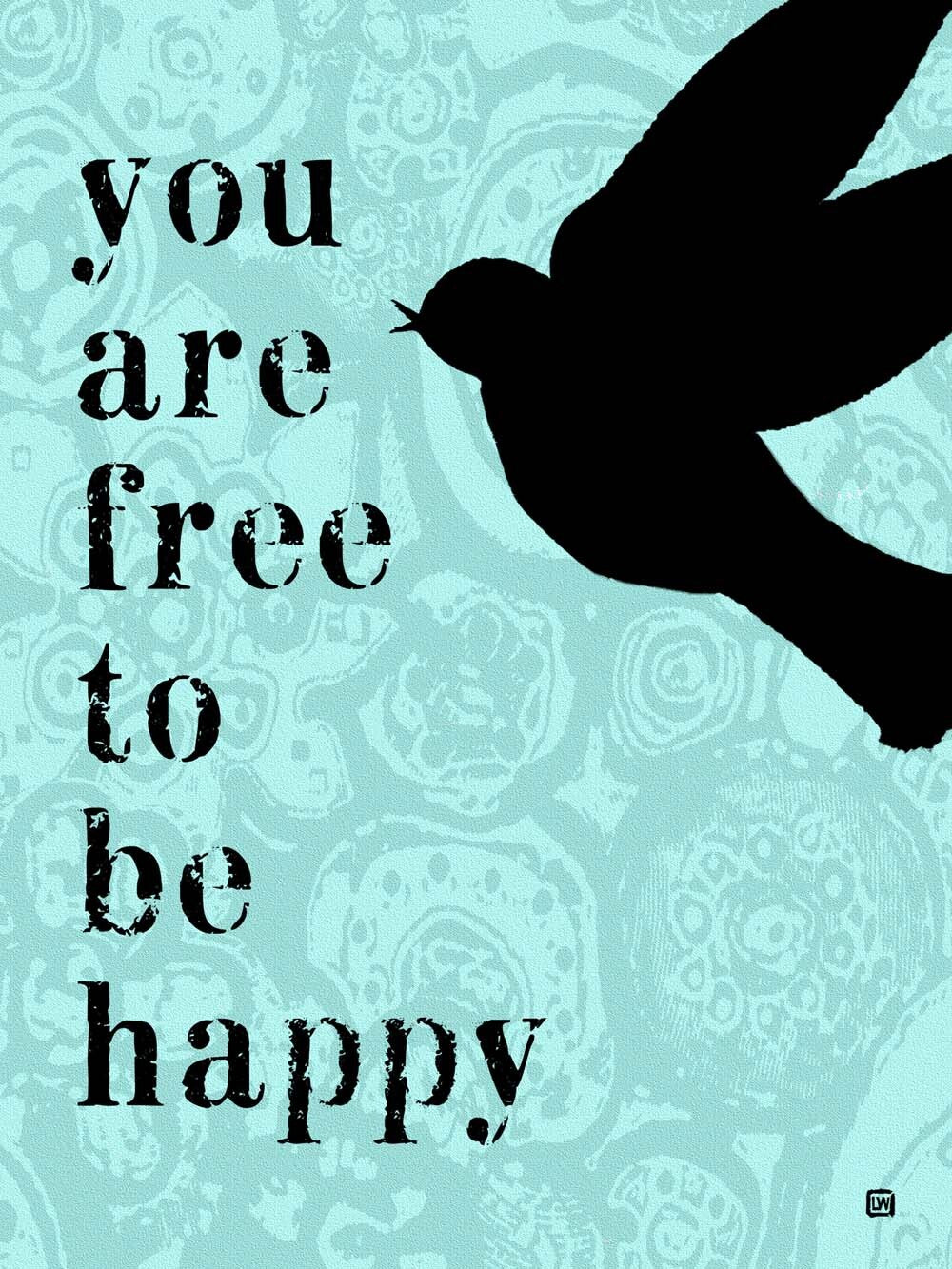 Your Are Free To Be Happy 4444-0200