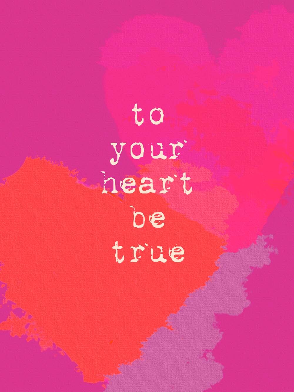 To Your Heart Be True  4444-0032