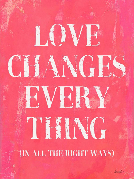 Love Changes Everything  4444-0116