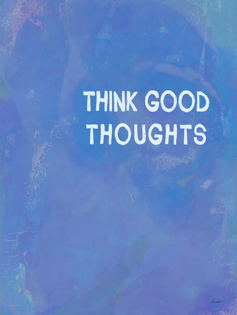 Think Good Thoughts  4444-0121