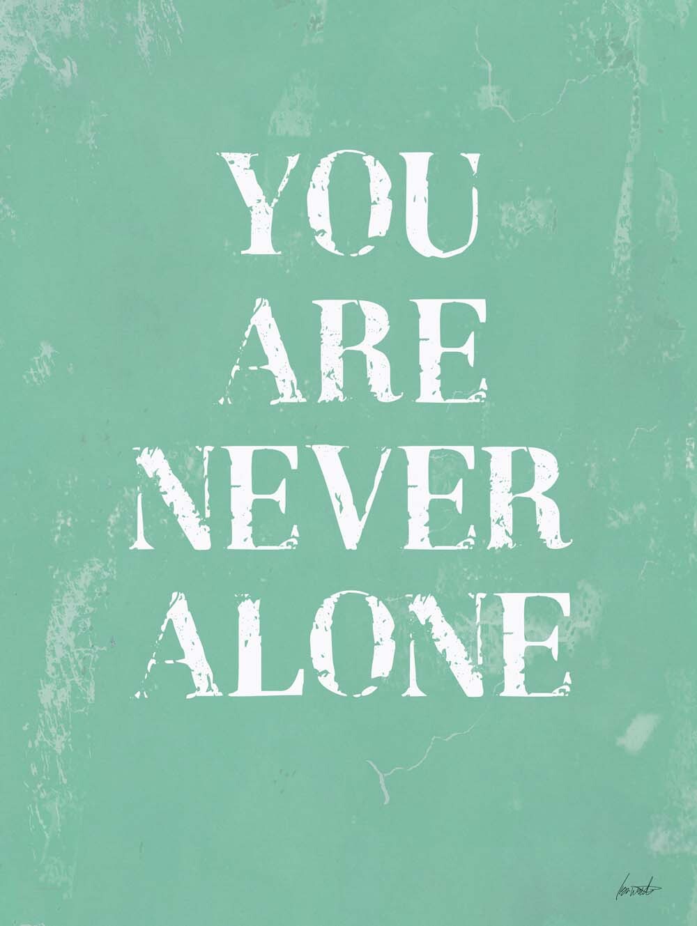 Your Are Never Alone  4444-0125