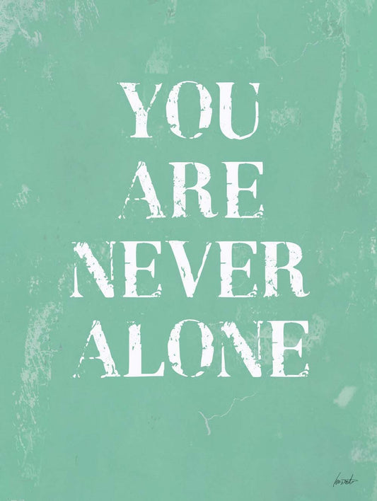 Your Are Never Alone  4444-0125