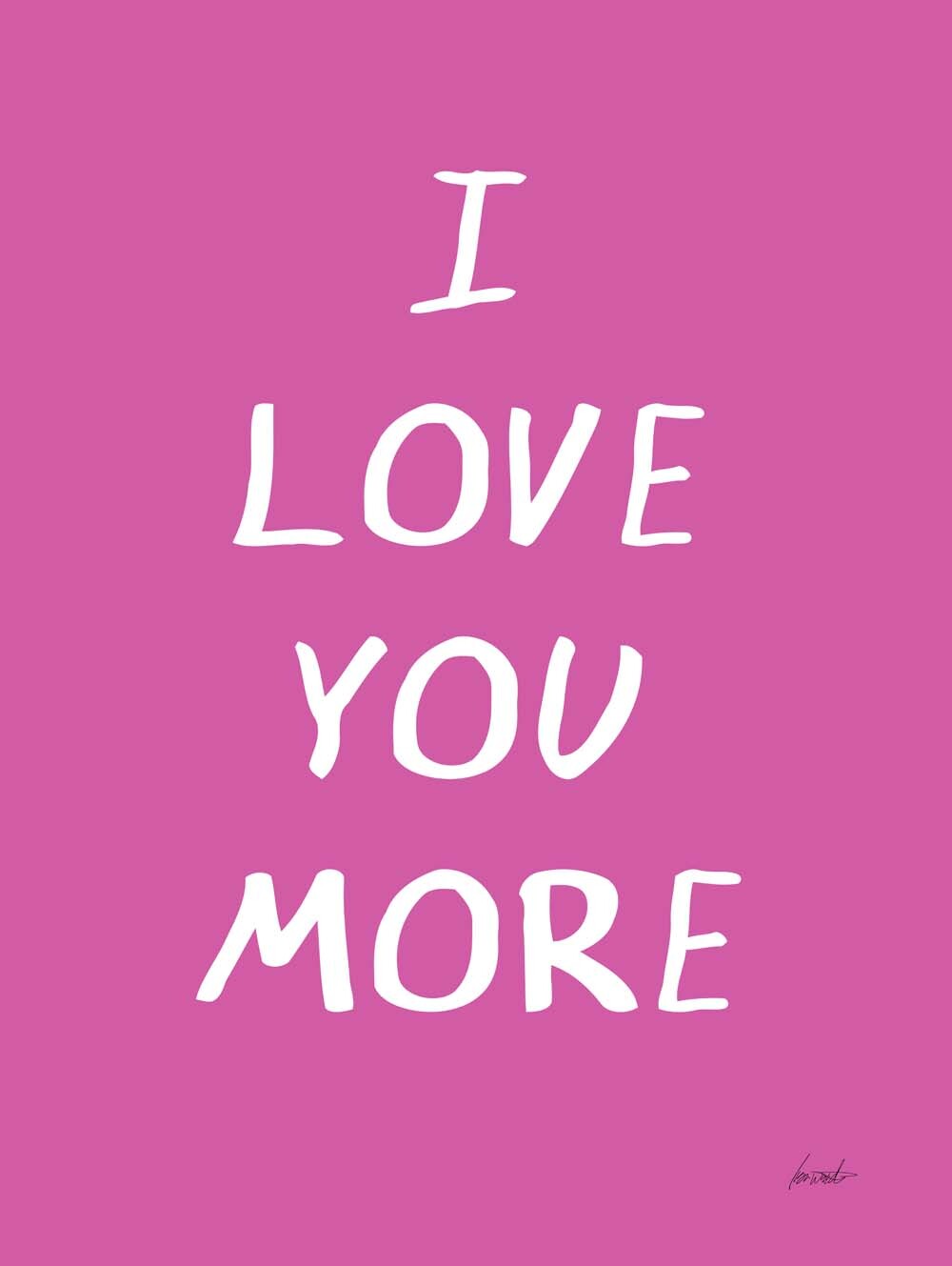 I Love You More  4444-0148