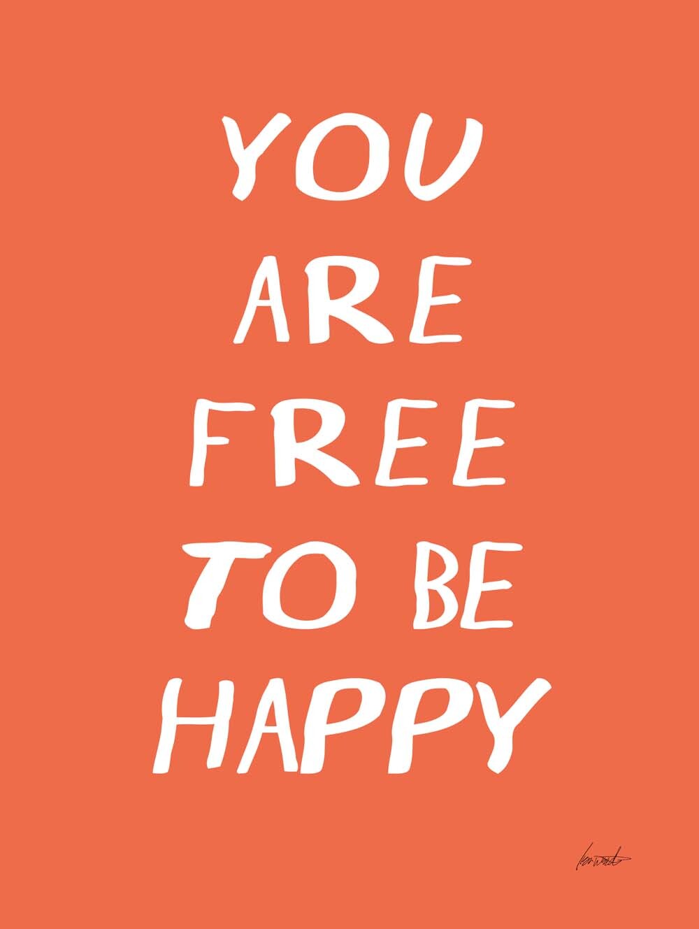 Your Are Free To Be Happy  4444-0149