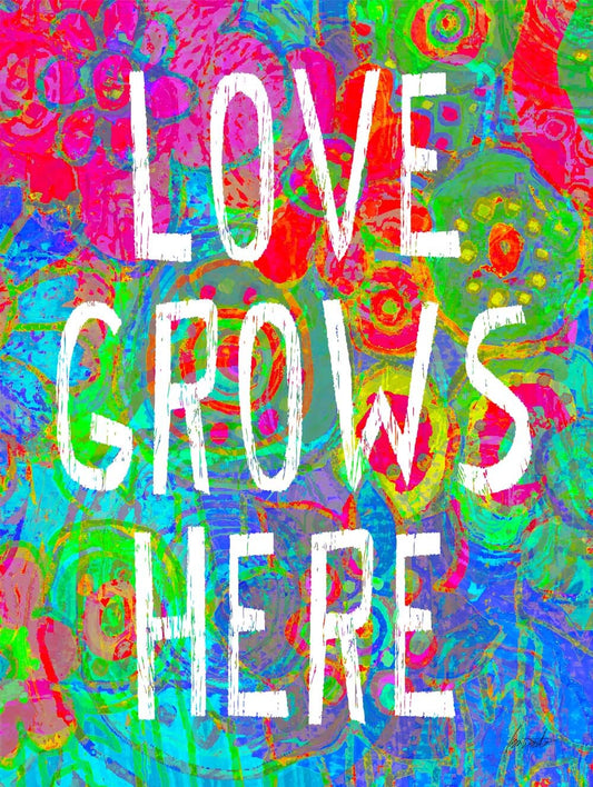 Love Grows Here  4444-0172