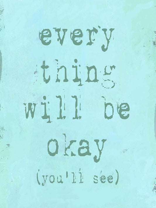 Everything will be okay  4444-0183